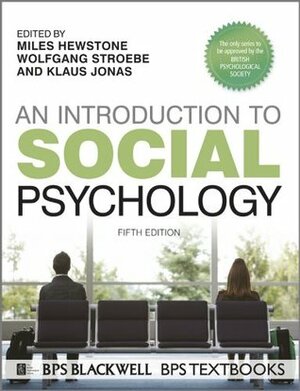 An Introduction to Social Psychology (BPS Textbooks in Psychology) by Miles Hewstone, Klaus Jonas, Wolfgang Stroebe
