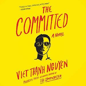 The Committed by Viet Thanh Nguyen