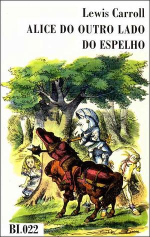 Alice do Outro Lado do Espelho by Lewis Carroll