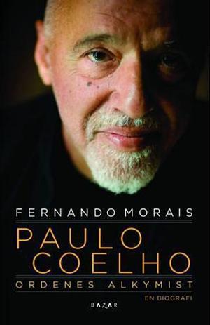 Paulo Coelho: A Warrior's Life - The Authorized Biography by Fernando Morais