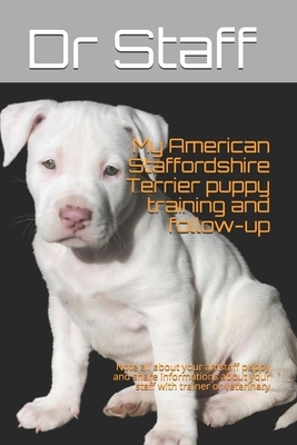 My American Staffordshire Terrier puppy training and follow-up: Note all about your amstaff puppy and share informations about your staff with trainer by Staff