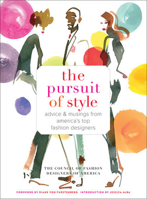 The Pursuit of Style: Advice and Musings from America's Top Fashion Designers by Council of Fashion Designers of America