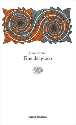 Fine del gioco by Ernesto Franco, Flaviarosa Nicoletti Rossini, Julio Cortázar