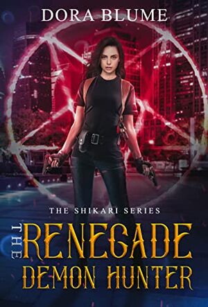 The Renegade Demon Hunter by Dora Blume