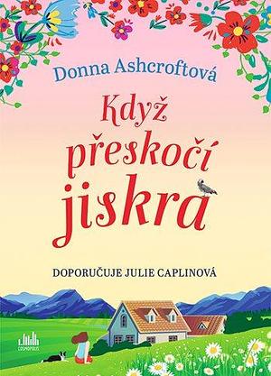 Když přeskočí jiskra by Donna Ashcroft