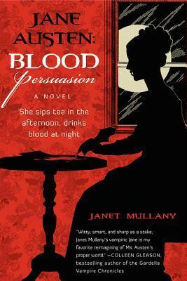 Blood Persuasion by Janet Mullany