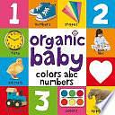 Organic Baby Colors ABC Numbers by Priddy Books