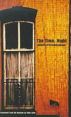 The Time: Night by Ludmilla Petrushevskaya, Sean Yule, Sally Laird