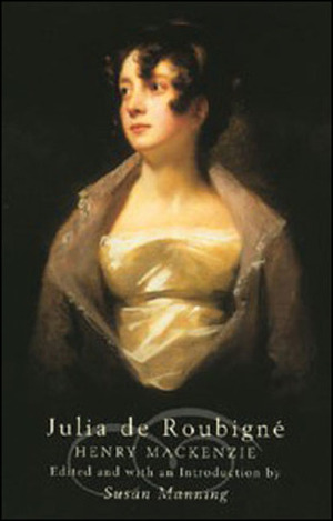 Julia de Roubigné by Henry MacKenzie