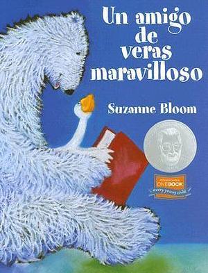 Un Amigo De Veras Maravilloso by Suzanne Bloom, Suzanne Bloom