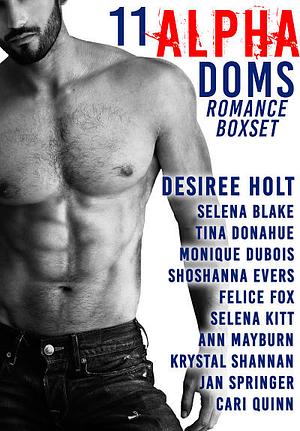 11 Alpha Doms by Monique DuBois, Shoshanna Evers, Desiree Holt, Felice Fox, Jan Springer, Krystal Shannan, Selena Blake, Tina Donahue, Selena Kitt, Ann Mayburn, Cari Quinn