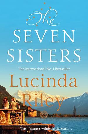 Seven Sisters by Lucinda Riley