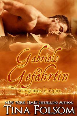 Gabriels Gefährtin (Scanguards Vampire - Buch 3) by Tina Folsom