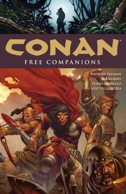 Conan, Vol. 9: Free Companions by Timothy Truman, Tomás Giorello, Joe Kubert