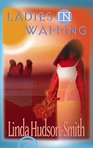 Ladies In Waiting by Linda Hudson-Smith