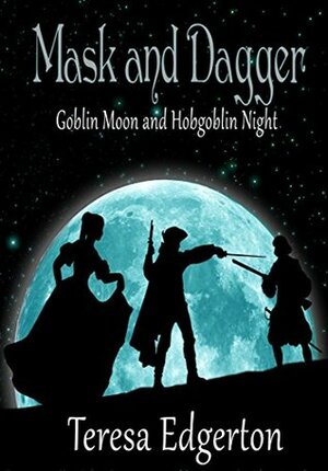 Goblin Moon, and, Hobgoblin Night by Teresa Edgerton