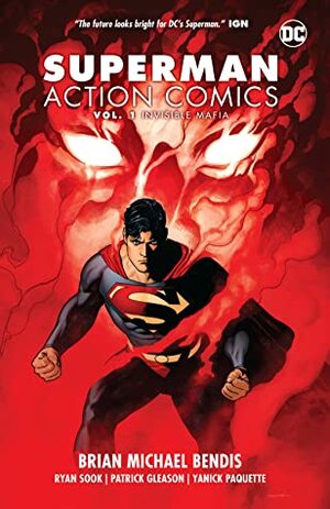 Superman: Action Comics, Vol. 1: Invisible Mafia by Brian Michael Bendis, Patrick Gleason, Ryan Sook, Yanick Paquette