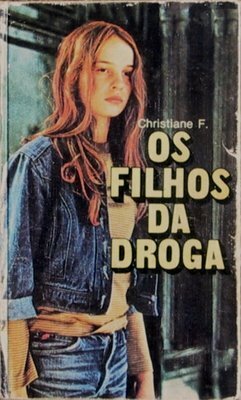 Os Filhos da Droga by Christiane F., Kai Hermann, Horst Rieck