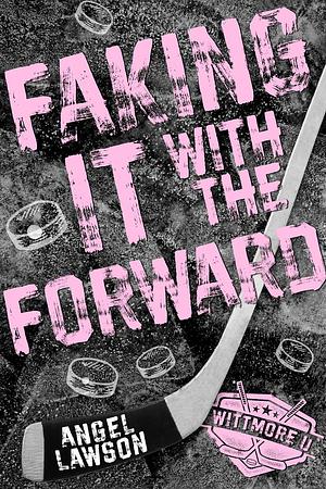 Faking It with the Forward: Wittmore U Hockey by Angel Lawson