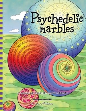 Psychedelic Marbles by Laura Medeiros