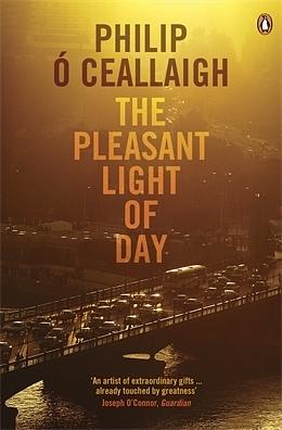 The Pleasant Light Of Day by Ceallaigh Philip O, Ceallaigh Philip O