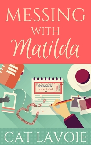 Messing with Matilda by Cat Lavoie