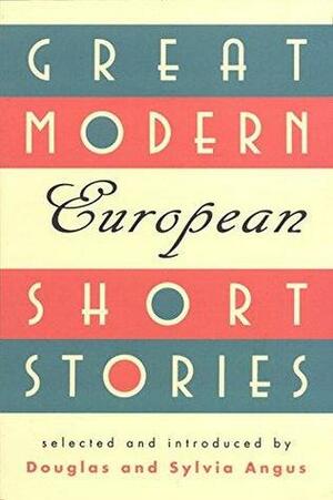 Great Modern European Short Stories by Sylvia Angus, Douglas Angus