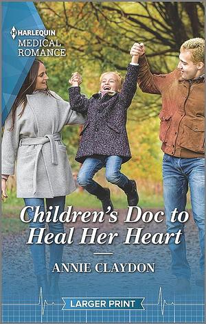 Children's Doc to Heal Her Heart by Annie Claydon