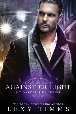 Against the Light by Lexy Timms