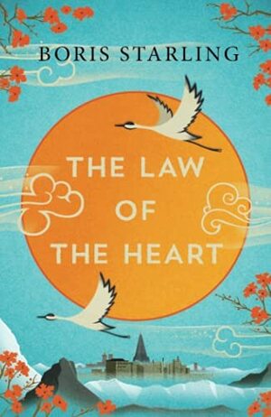 The Law of the Heart by Boris Starling