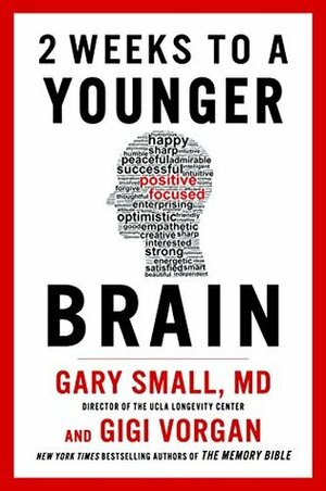 2 Weeks To A Younger Brain by Gigi Vorgan, Gary Small