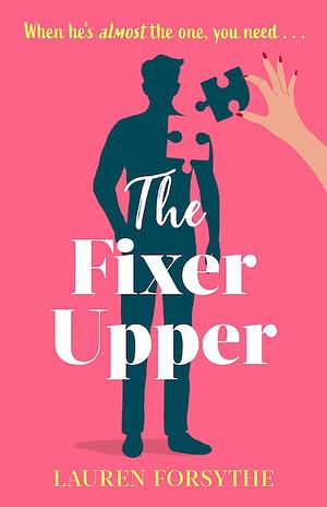 The Fixer Upper by Lauren Forsythe