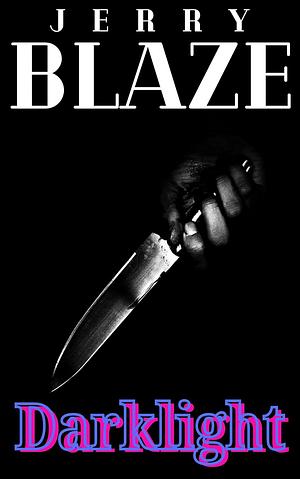 Darklight: An Extreme Transgender Horror Story by Jerry Blaze