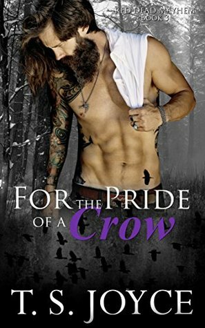 For the Pride of a Crow by T.S. Joyce