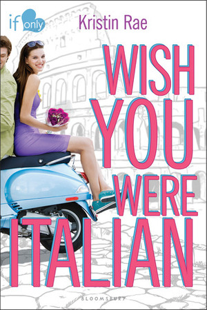 Wish You Were Italian by Kristin Rae