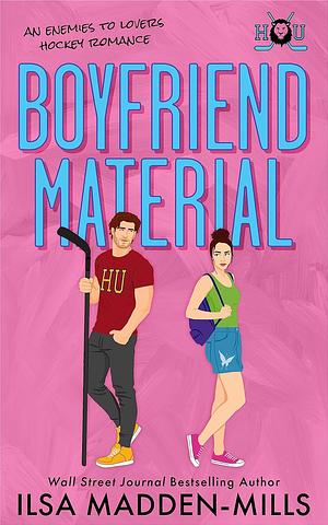 Boyfriend Material by Ilsa Madden-Mills