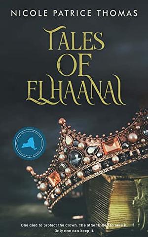 Tales of Elhaanai by Nicole Patrice Thomas, Nicole Patrice Thomas