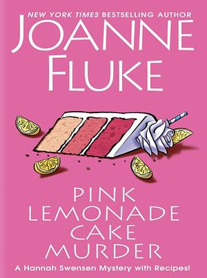 Pink Lemonade Cake Murder by Joanne Fluke