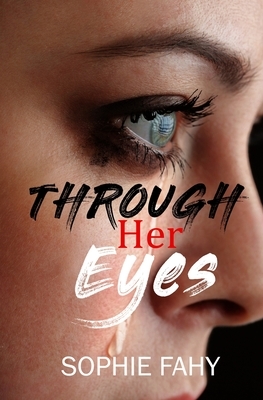 Through Her Eyes by Sophie Fahy