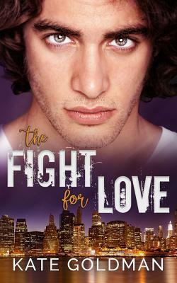 The Fight for Love by Kate Goldman