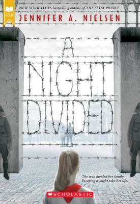 A Night Divided (Scholastic Gold) by Jennifer A. Nielsen