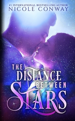 The Distance Between Stars by Nicole Conway