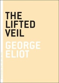 The Lifted Veil by George Eliot