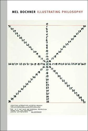 Mel Bochner: Illustrating Philosophy by Thomas E. Wartenberg