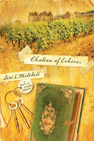 Chateau of Echoes by Siri Mitchell, Siri L. Mitchell