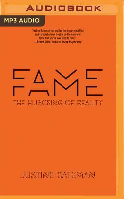 Fame: The Hijacking of Reality by Justine Bateman