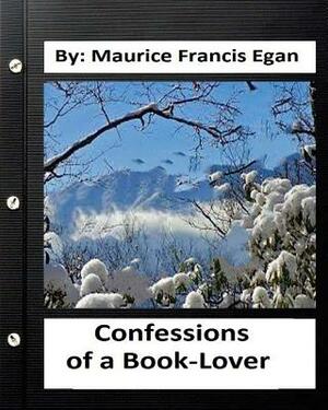 Confessions of a Book-Lover. by: Maurice Francis Egan (World's Classics) by Maurice Francis Egan