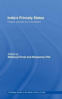 India's Princely States: People, Princes and Colonialism by 