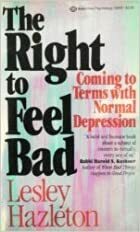 The Right to Feel Bad by Lesley Hazleton