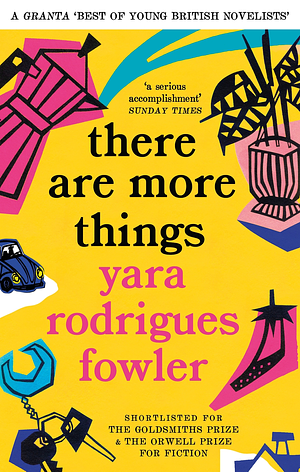 There Are More Things by Yara Rodrigues Fowler